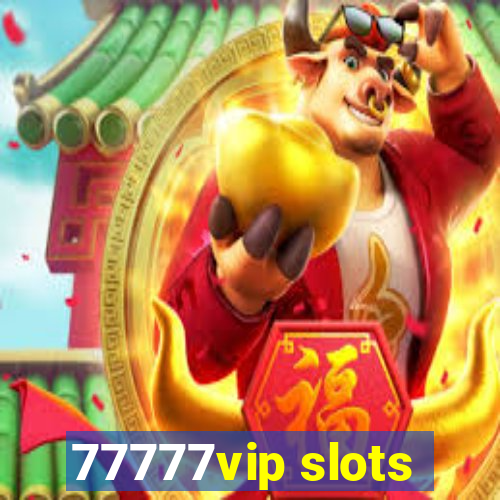 77777vip slots